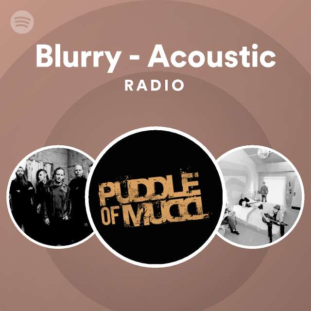 Blurry - Acoustic Radio - playlist by Spotify | Spotify