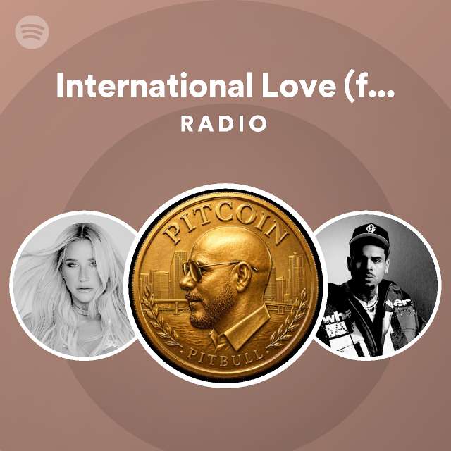 International Love (feat. Chris Brown) Radio - playlist by Spotify ...