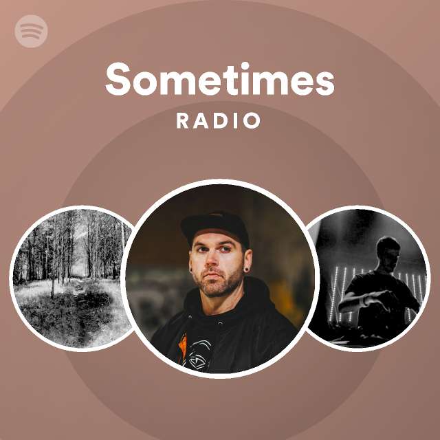 Sometimes Radio | Spotify Playlist