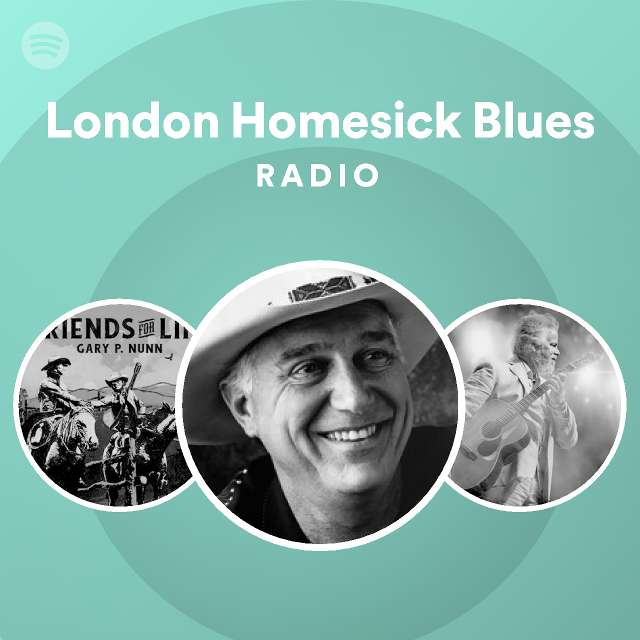 London Homesick Blues Radio Playlist By Spotify Spotify   En