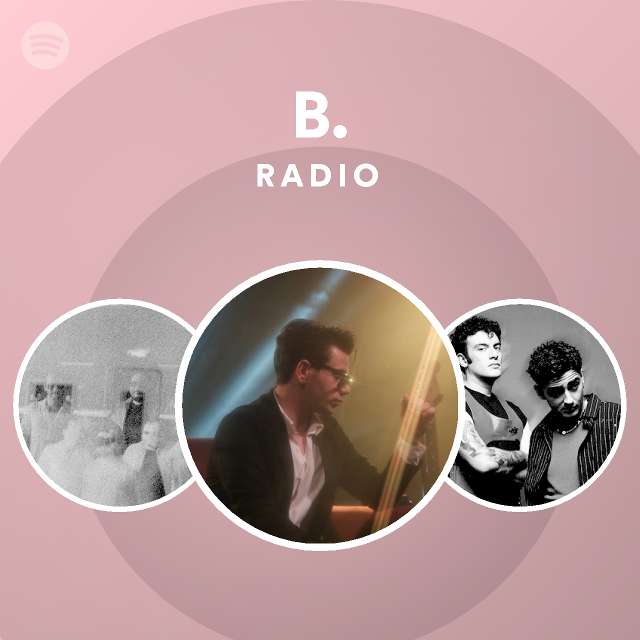 B. Radio - Playlist By Spotify | Spotify