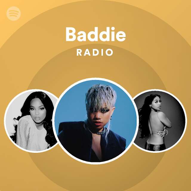 Baddie Radio - playlist by Spotify | Spotify