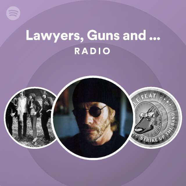 Lawyers, Guns and Money Radio playlist by Spotify Spotify