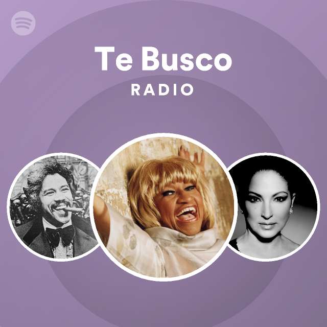 Te Busco Radio Playlist By Spotify Spotify