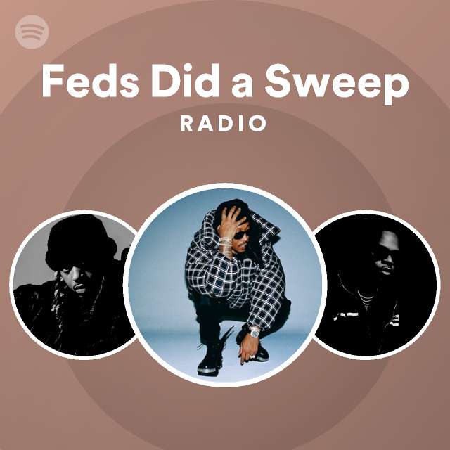 Feds Did a Sweep Radio | Spotify Playlist