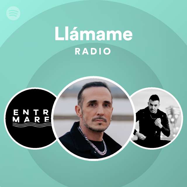 Llámame Radio Playlist By Spotify Spotify