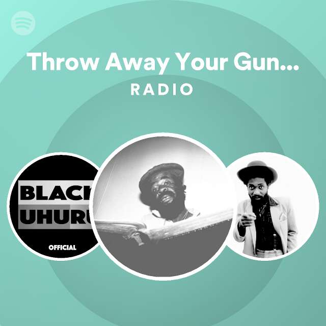 Throw Away Your Gun 1991 Digital Remaster Radio playlist by Spotify Spotify