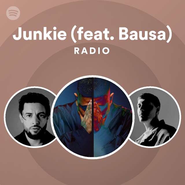 Junkie (feat. Bausa) Radio playlist by Spotify Spotify