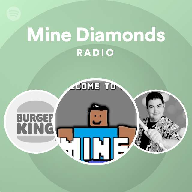 Mine Diamonds Radio Spotify Playlist - mine diamonds song roblox