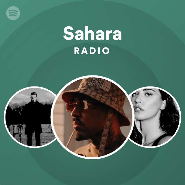 Sahara Radio Playlist By Spotify Spotify