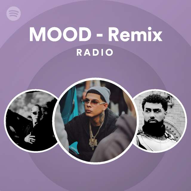 MOOD - Remix Radio - playlist by Spotify | Spotify