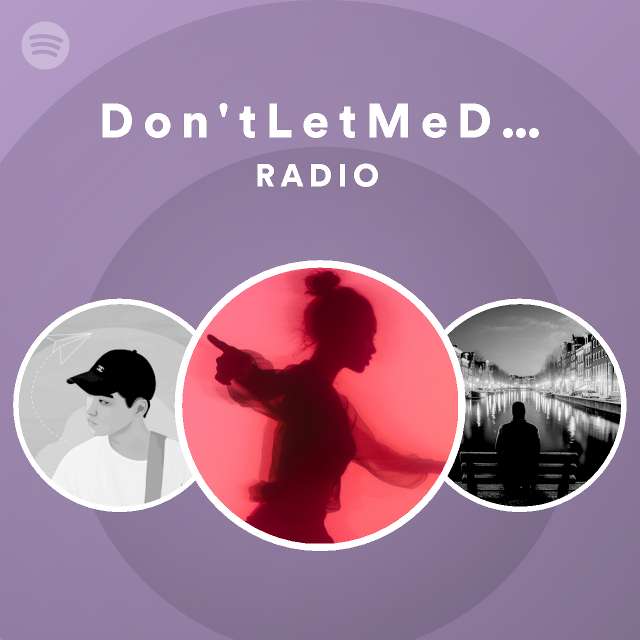 D O N T L E T M E D O W N Slowed Reverb Radio Playlist By Spotify