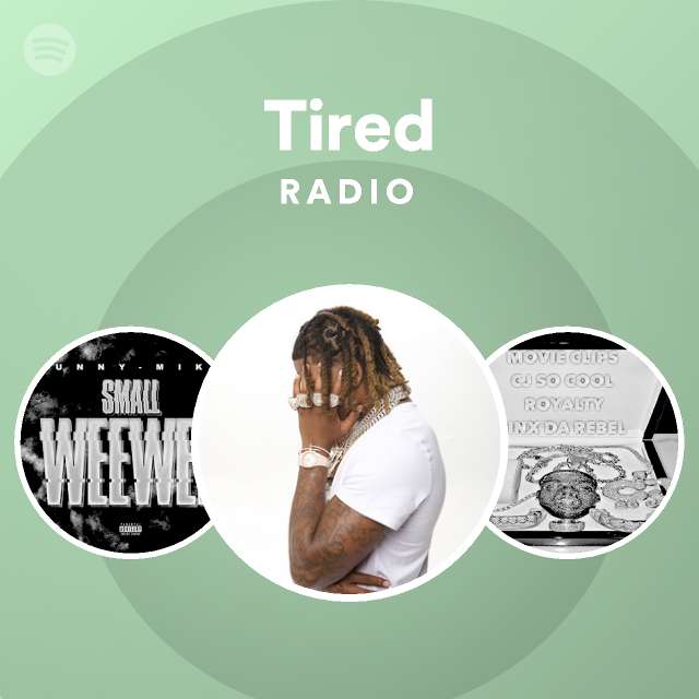 Tired Radio Playlist By Spotify Spotify