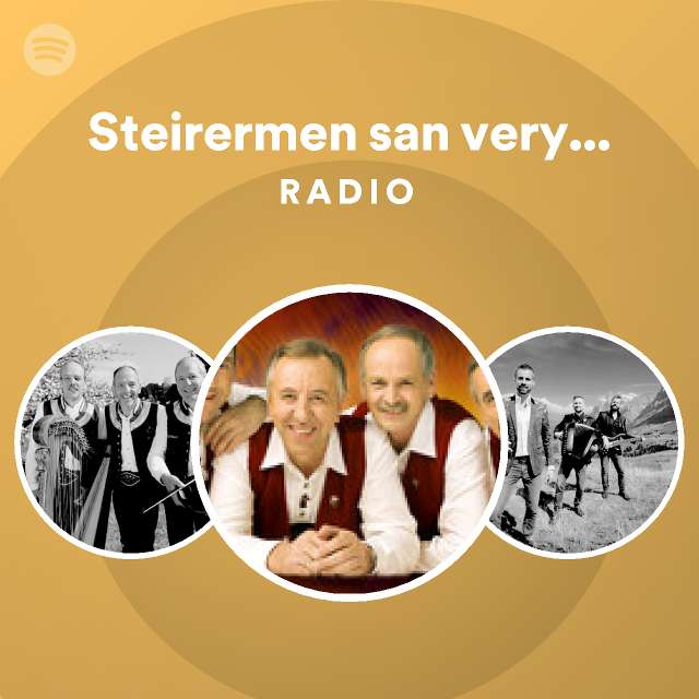 Steirermen san very good - Neuaufnahme 2011 Radio - playlist by Spotify ...
