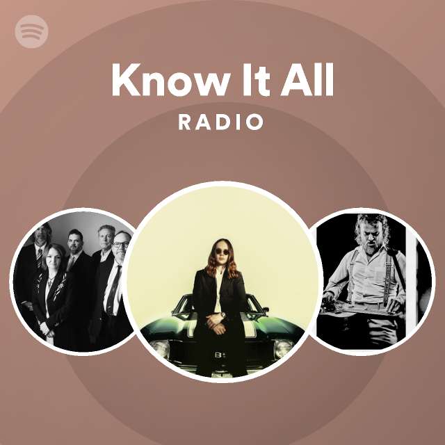 Know It All Radio - playlist by Spotify | Spotify