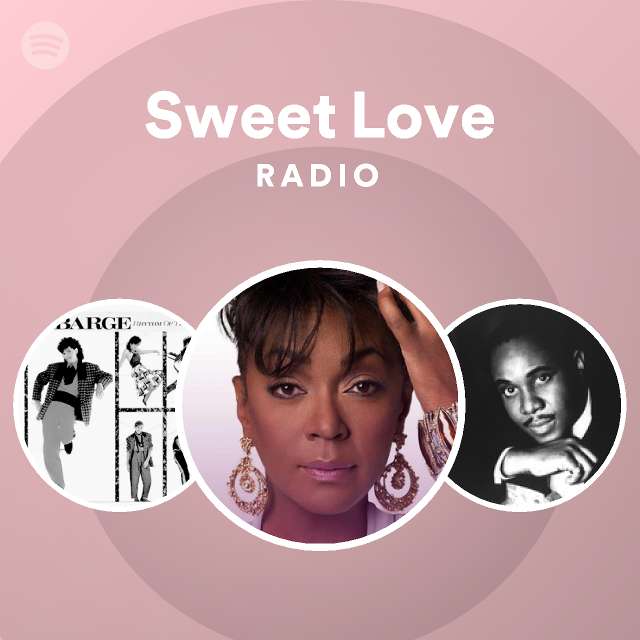 Sweet Love Radio - playlist by Spotify | Spotify