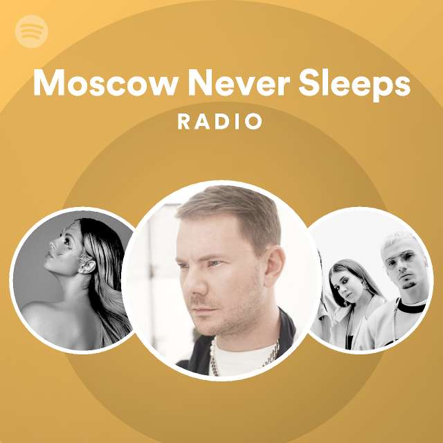 Moscow Never Sleeps Radio - playlist by Spotify | Spotify