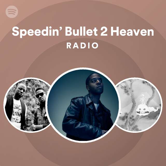 Speedin’ Bullet 2 Heaven Radio - playlist by Spotify | Spotify