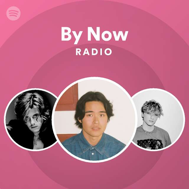 By Now Radio - playlist by Spotify | Spotify