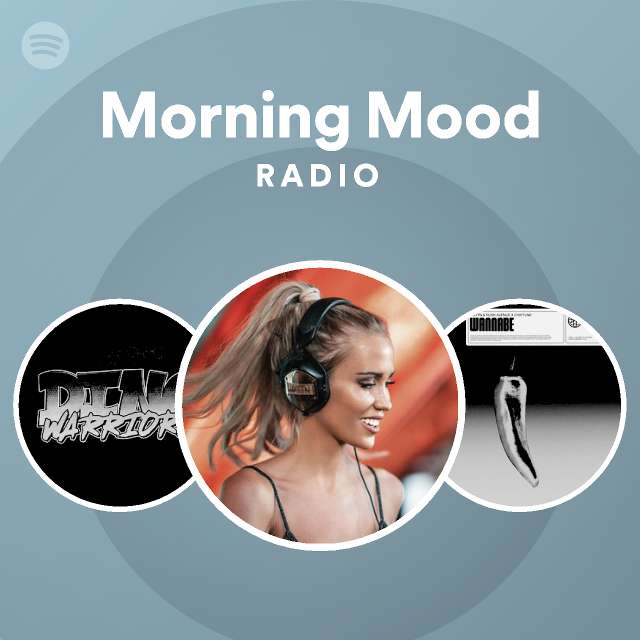 Morning Mood Radio - playlist by Spotify | Spotify