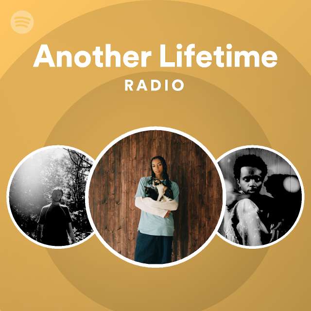Another Lifetime Radio Playlist By Spotify Spotify