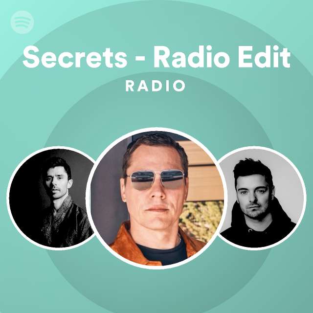 Secrets Radio Edit Radio playlist by Spotify Spotify