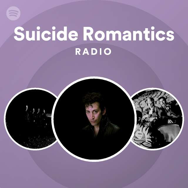 Suicide Romantics Radio Playlist By Spotify Spotify