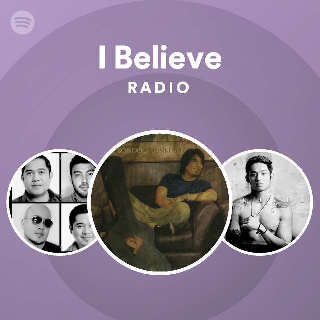 I Believe Radio - playlist by Spotify | Spotify