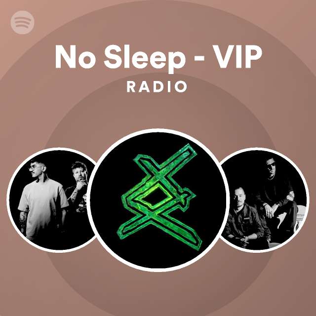 No Sleep - VIP Radio - playlist by Spotify | Spotify