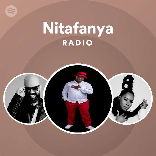 Nitafanya Radio - playlist by Spotify | Spotify