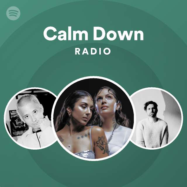 Calm Down Radio Playlist By Spotify Spotify