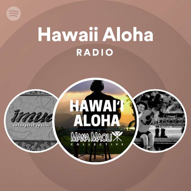 Hawaii Aloha Radio playlist by Spotify Spotify