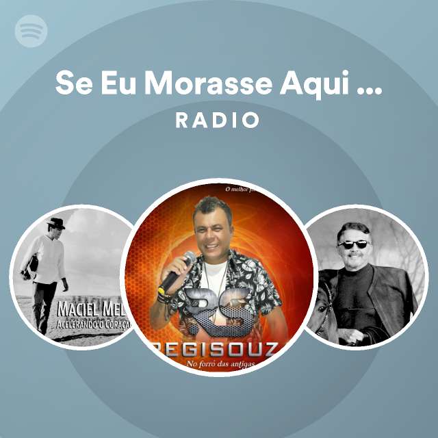 Se Eu Morasse Aqui Pertinho Radio
