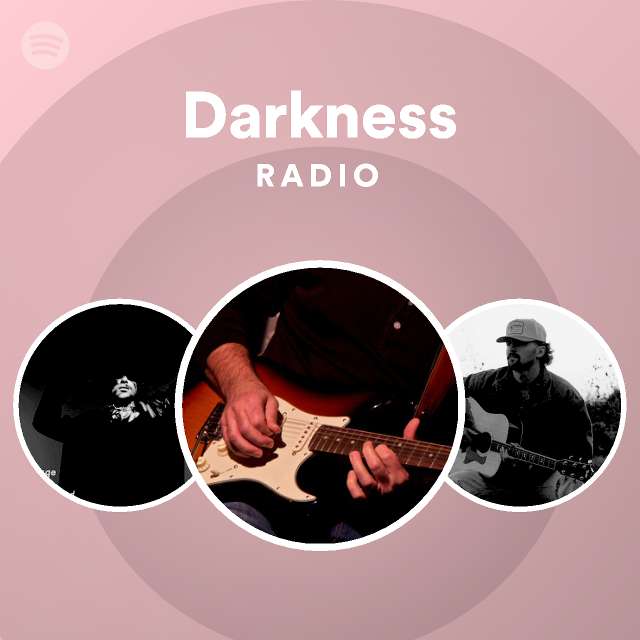 Darkness Radio Playlist By Spotify Spotify