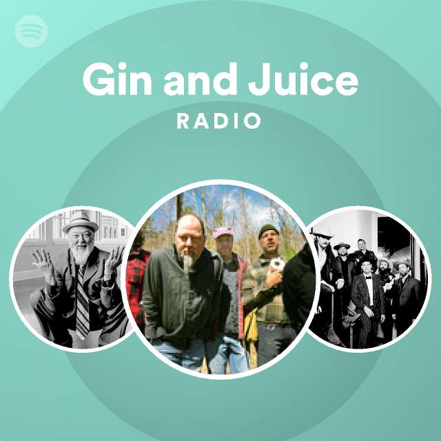 Gin and Juice Radio playlist by Spotify Spotify