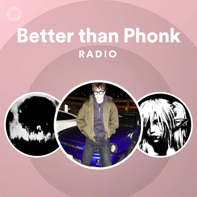 Better than Phonk Radio | Spotify Playlist