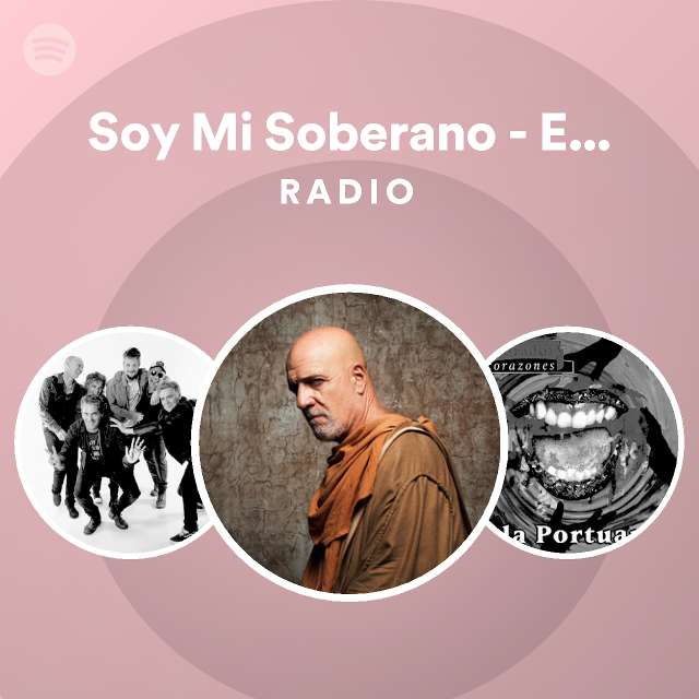 Soy Mi Soberano En Vivo Radio playlist by Spotify Spotify