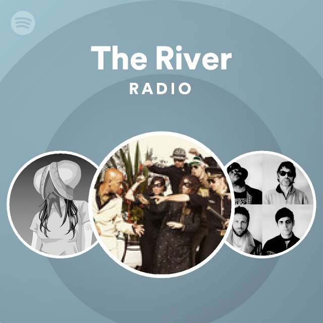 The river radio playlist by spotify spotify