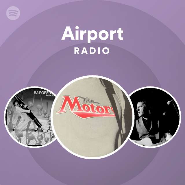Airport Radio - playlist by Spotify | Spotify