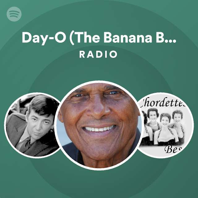 DayO (The Banana Boat Song) Radio playlist by Spotify Spotify