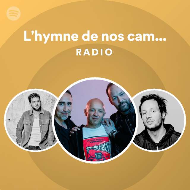 L'hymne de nos campagnes 2019 Radio - playlist by Spotify | Spotify