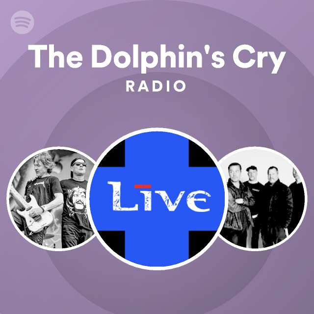 The Dolphin's Cry Radio playlist by Spotify Spotify