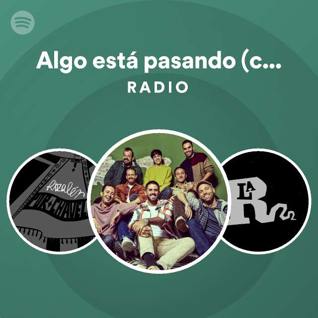 Algo está pasando (con Rozalén) Radio - playlist by Spotify | Spotify