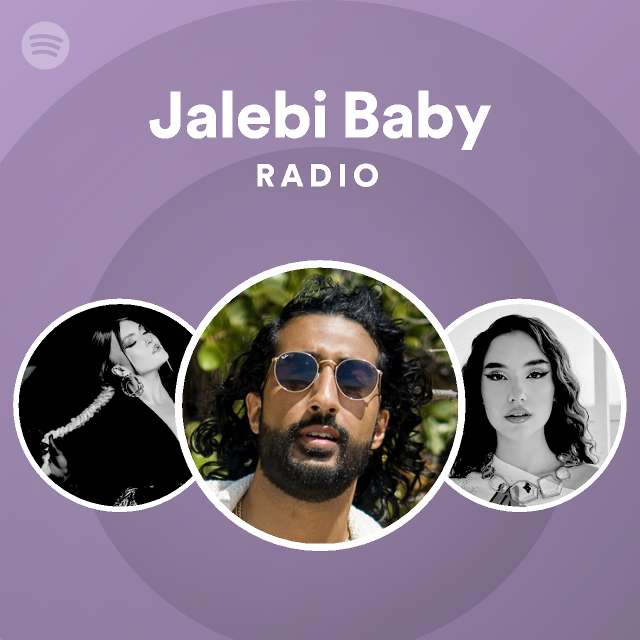 Jalebi Baby Radio Playlist By Spotify Spotify