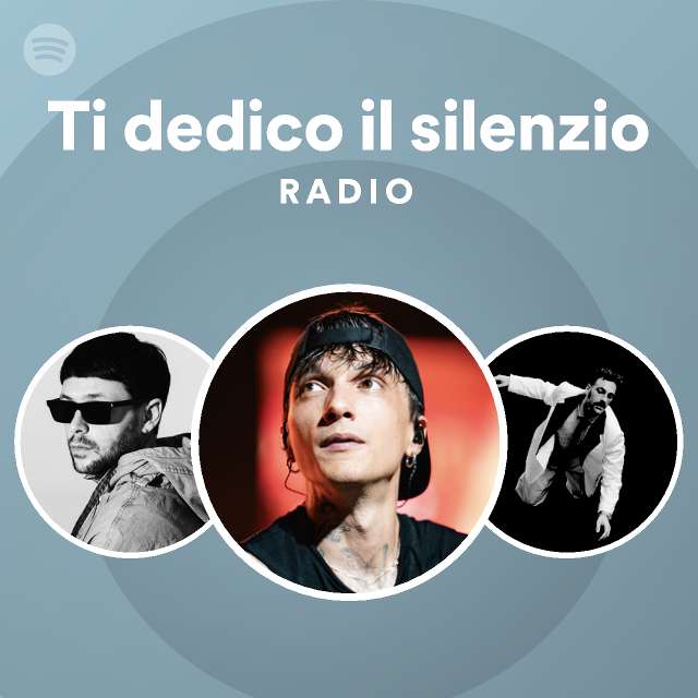 Ti Dedico Il Silenzio Radio Playlist By Spotify Spotify