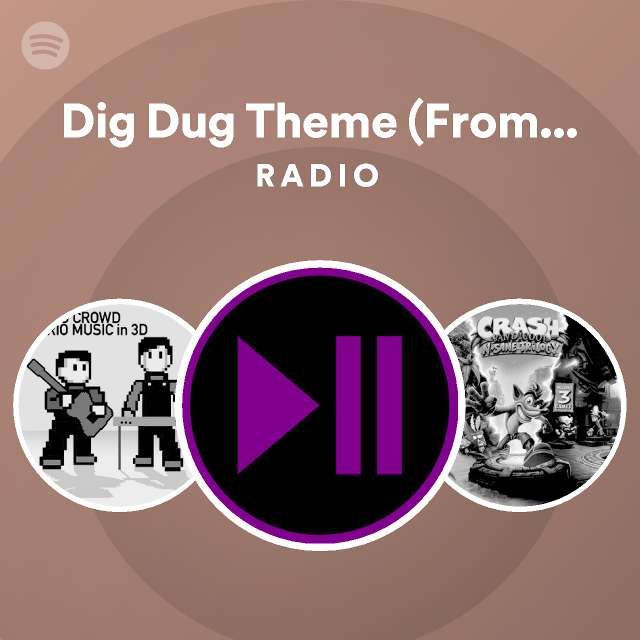 Dig Dug Theme (From "Dig Dug") Radio - playlist by Spotify | Spotify