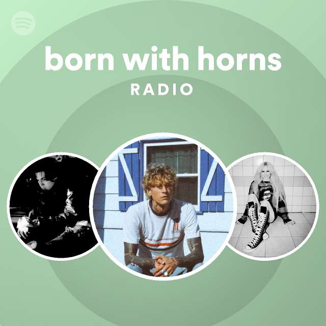 born with horns Radio Spotify Playlist