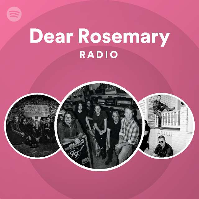 Dear Rosemary Radio playlist by Spotify Spotify