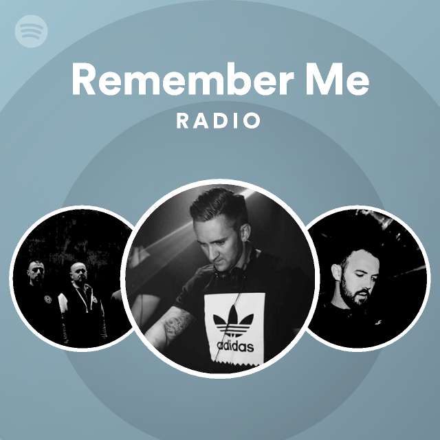 Remember Me Radio playlist by Spotify Spotify