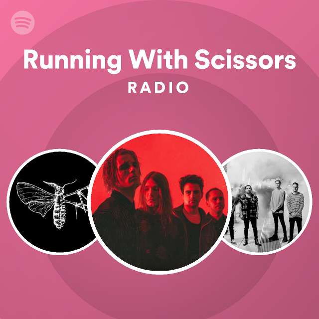 Running With Scissors Radio playlist by Spotify Spotify